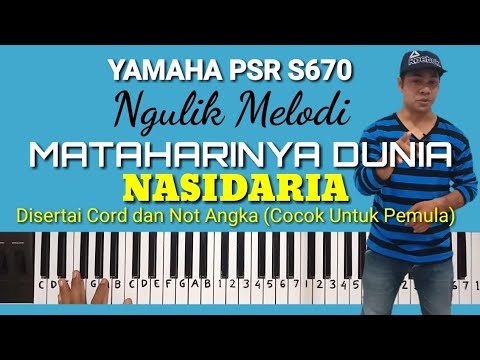 Ngulik Melodi "MATAHARINYA DUNIA - Nasida Ria" (Cord dan Not Angka) Yamaha PSR S670 - YouTube