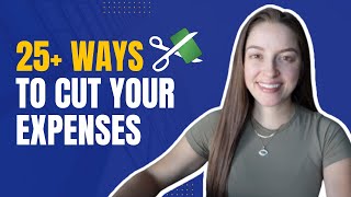 25+ Ways to Cut Your Expenses | Prep for the New Year