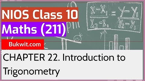 NIOS Class 10 Maths (211): Chapter 22. Introduction to Trigonometry
