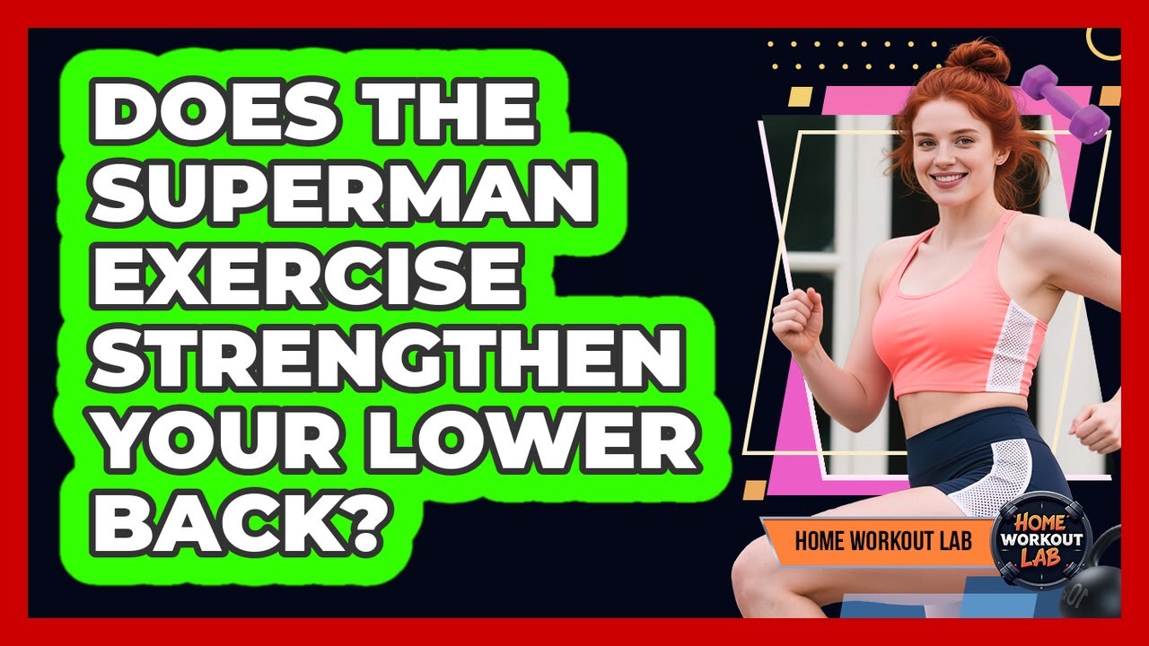 Does The Superman Exercise Strengthen Your Lower Back?