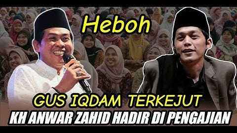 HEBOH!! PENGAJIAN GUS IQDAM TERBARU - TERKEJUT KH ANWAR ZAHID BOJONEGORO HADIR DI PENGAJIAN