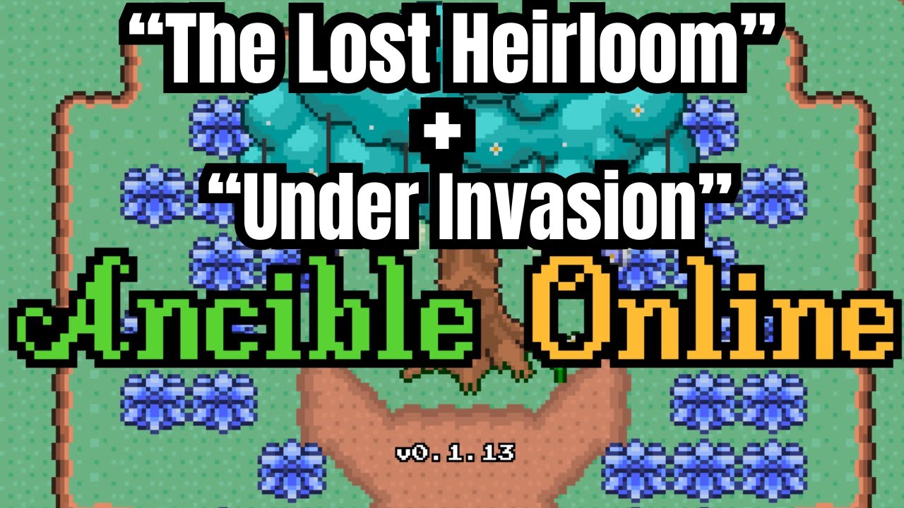 Ancible Online: The Lost Heirloom + Under Invasion!