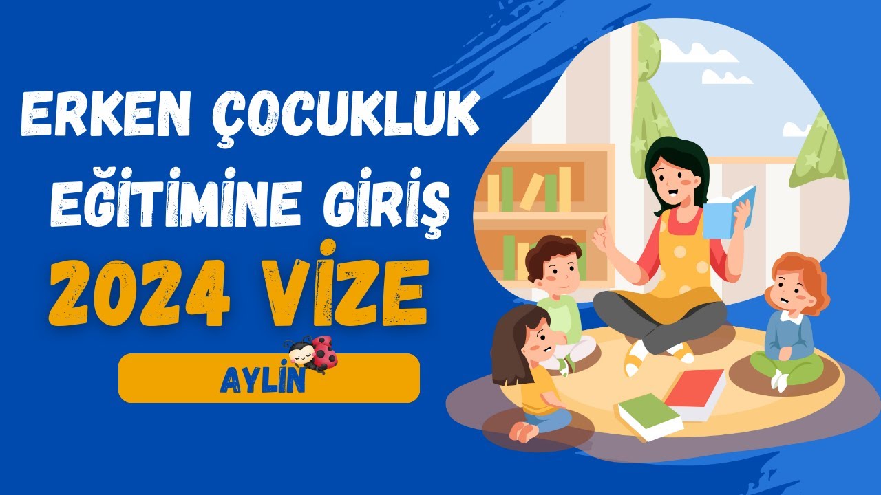 Erken Çocukluk Eğitimine Giriş 2024 Vize Özeti