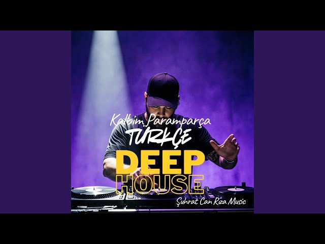 Kalbim Paramparça (Deep House)