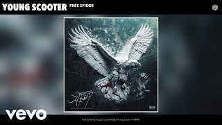 Young Scooter - Free Spider (Official Audio)