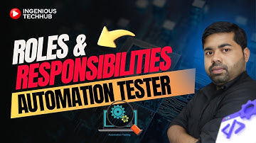 How To Explain Roles And Responsibilities Of Automation Tester