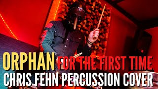 Slipknot - Orphan (Chris Fehn Percussion Cover) FOR THE FIRST TIME!