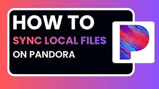How to Sync Local Music Files on Pandora 2026 – Complete Step-by-Step Guide screenshot 4