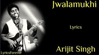 Jwalamukhi Lyrics | Arijit Singh | AR Rahman | 99 Songs