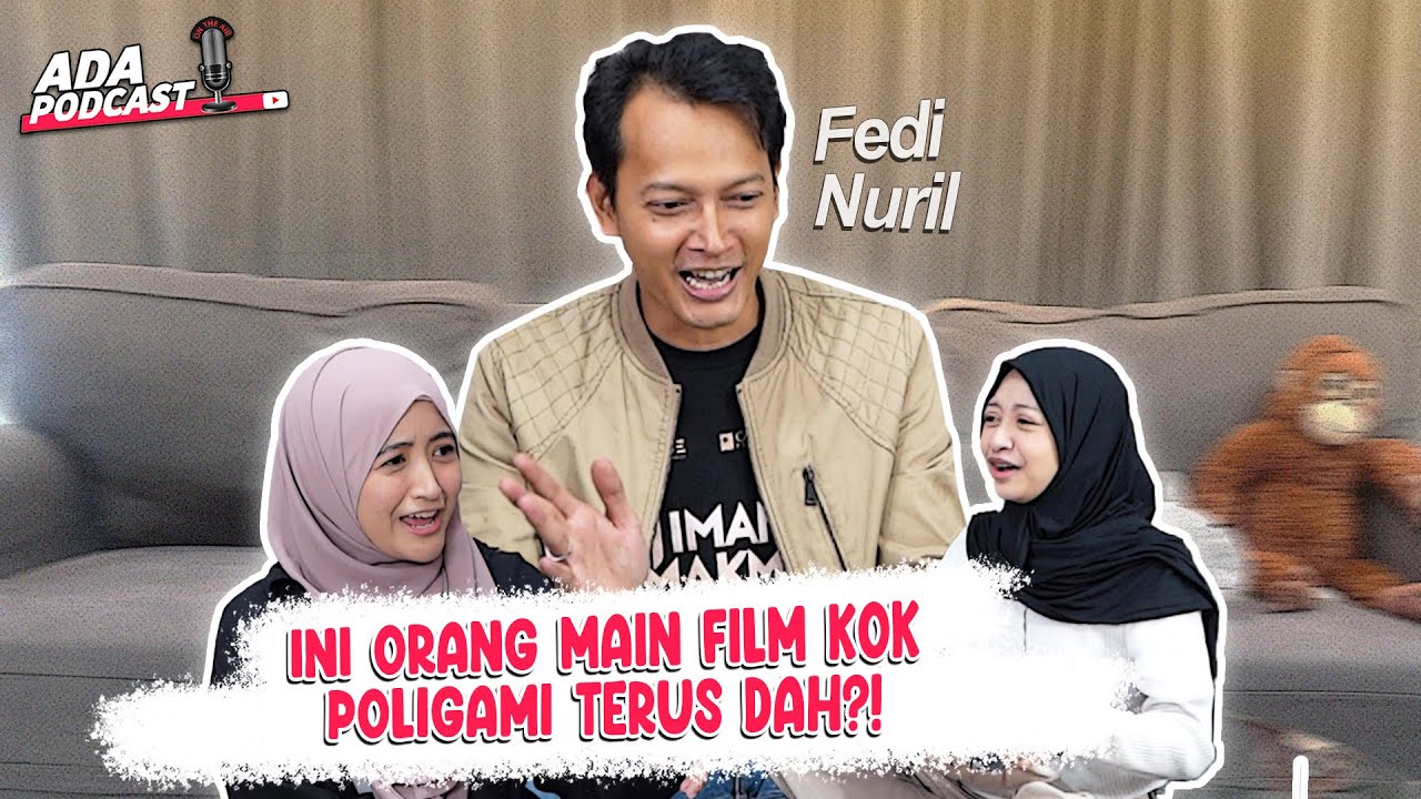 NGOMONGIN CINTA BARENG FEDI NURIL! HALDA BARU TAU KALAU POLIGAMI ADA MAKSIMALNYA // Ada Podcast
