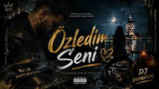 Özledim Seni | Arabesk Rap 2026 | DJDuygusal