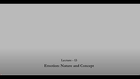 Emotion: Nature and Concept #CH25SP #swayamprabha