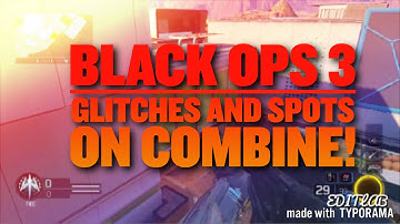 Black Ops 3- Glitches and Spots on Combine (old gen)