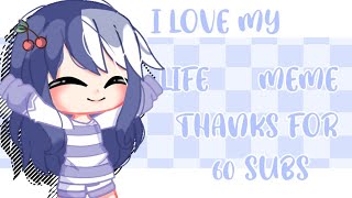 I LOVE MY LIFE MEME /THANKS FOR 60 SUBS screenshot 3