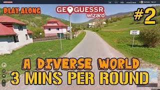 Geoguessr - 3 Minutes Per Round (A Diverse World) #2 [PLAY ALONG]