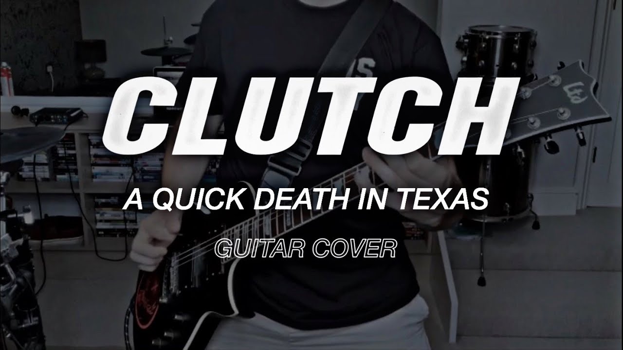CLUTCH A QUICK DEATH IN TEXAS GUITAR COVER YouTube