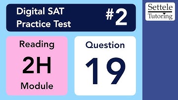 Digital SAT 2, Reading Module 2H, Question 19 (grammar)
