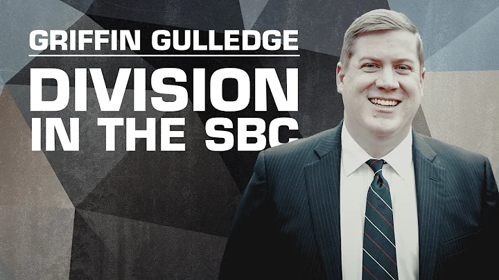 Griffin Gulledge on Division in the SBC