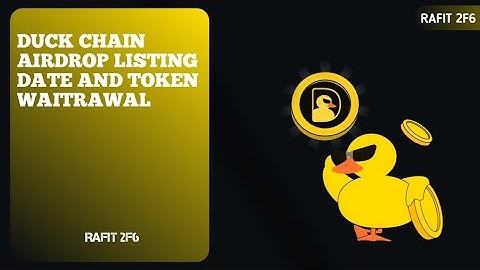 DUCK CHAIN AIRDROP LISTING DATE 🗓️|DUCK CHAIN AIRDROP UPDATES AND WITHDRAWAL