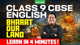 Class 9 CBSE English: BHARAT OUR LAND—Learn in 4 Minutes! | Xylem Class 9 CBSE