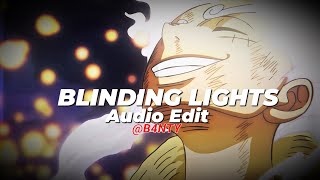 Blinding lights - | [audio edit] |