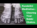 Kundalini meditation  clearing your nabhi chakra