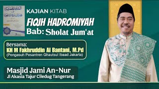Live Kajian Fiqih Kitab Muqoddimah Hadromiyah | KH Fakhruddin Al Bantani