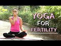 Want to Increase Your Fertility? | Yoga for Fertility and Conceiving | Increase Female Fertility