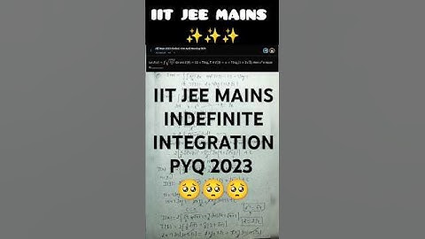 IIT JEE mains indefinite integration pyq 2023 #motivation #education #jee #neet #jeeadvance #iit