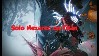 Solo Nezarec on Titan