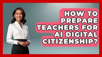 How To Prepare Teachers For AI Digital Citizenship? - Safe AI for The Classroom