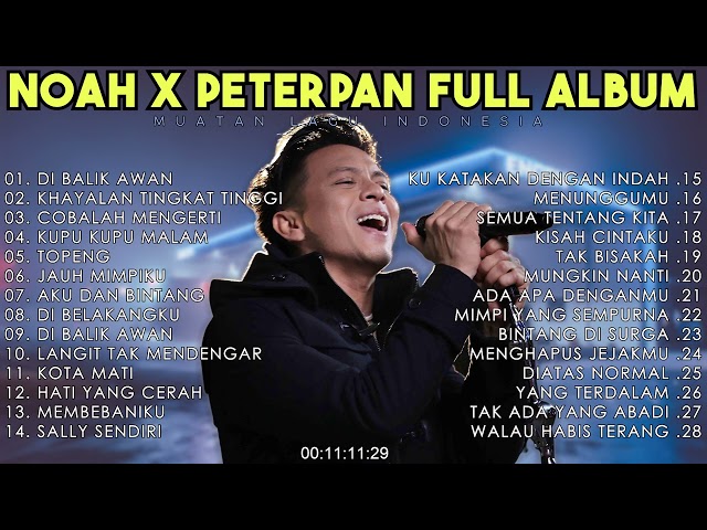 NOAH X PETERPAN FULL ALBUM DI BALIK AWAN - LAGU POP INDONESIA TAHUN 2000AN PALING HITS class=