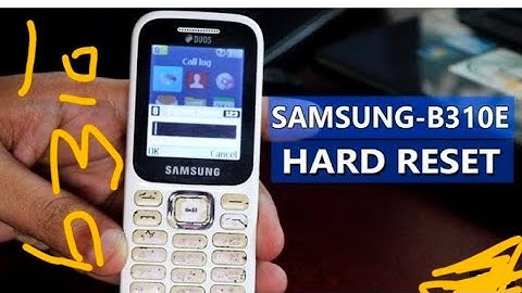 samsuing b310e,b313e,b350e master reset sim lock solution 100%.how to hardreset/phone lock  resat /