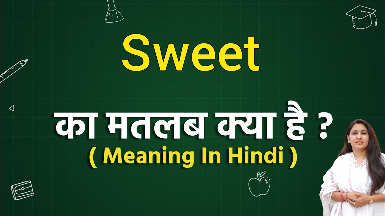 Sweet Meaning In Hindi Sweet Ka Matlab Kya Hota Hai Word Meaning 