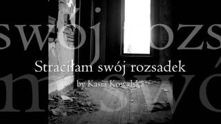 Video thumbnail of "Kasia Kowalska - Straciłam swój rozsądek"