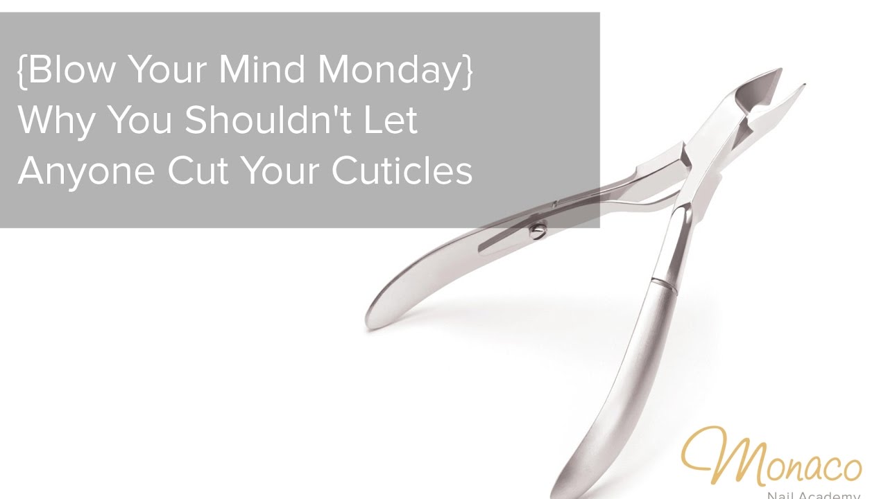 {Blow Your Mind Monday} Never Let Someone Cut Your Cuticles - YouTube