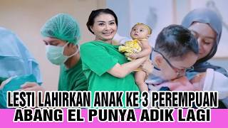 Lesti Kejora Lahirkan Anak Ke 3 Perempuan Cantik Rizky Billar Bersyukur Abang El Punya Adik Lagi