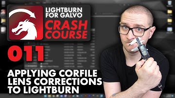 Applying Ezcad Corfile Lens Corrections to LightBurn for Galvo
