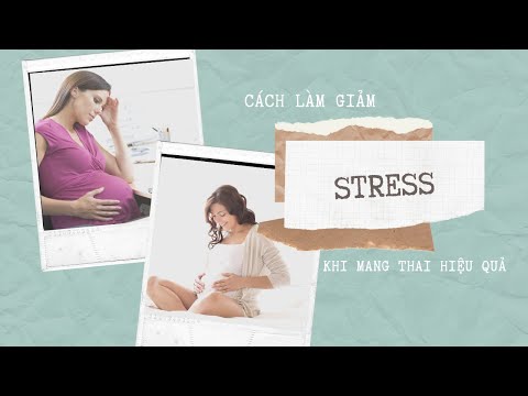 BẬT MÍ CÁCH GIẢM STRESS KHI MANG THAI | GIẢM CĂNG THẲNG KHI MANG THAI | CARE WITH LOVE | Bao quát các tài liệu về cách giảm stress khi mang thai chi tiết nhất