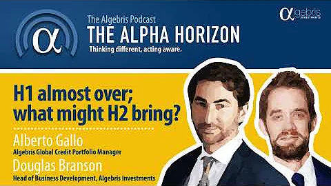 H1 almost over; what might H2 bring? - The Algebris Podcast