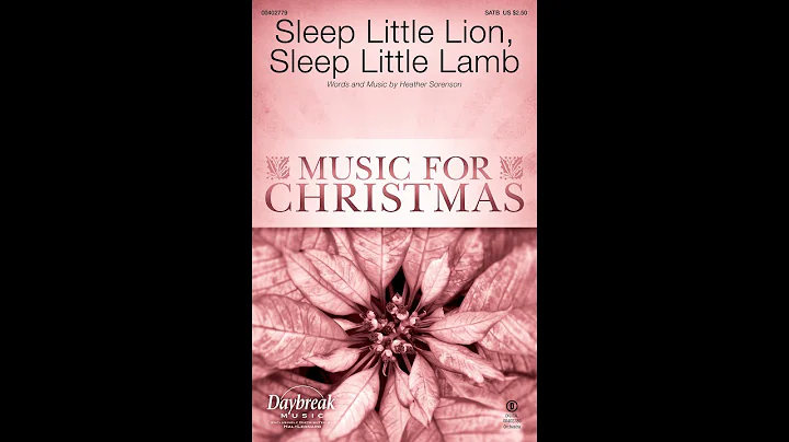 SLEEP LITTLE LION, SLEEP LITTLE LAMB (SATB Choir) ...