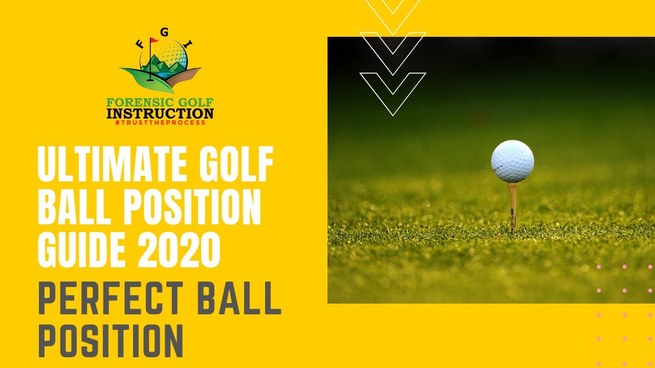 Ultimate Golf Ball Position Golf lesson 2020 Doc Blade Forensic Golf Instruction YouTube