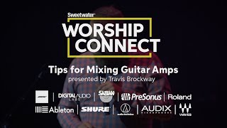 Tips for Mixing Guitar Amps presented by Travis Brockway