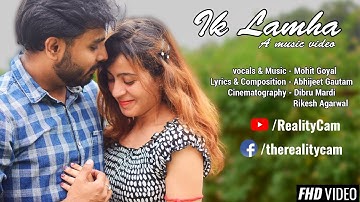 Ik Lamha - Reality Cam|Anuradha Sharma|Prasun Anand|Mohit Goyal|Abhijeet Gautam|Dibru & Rikesh