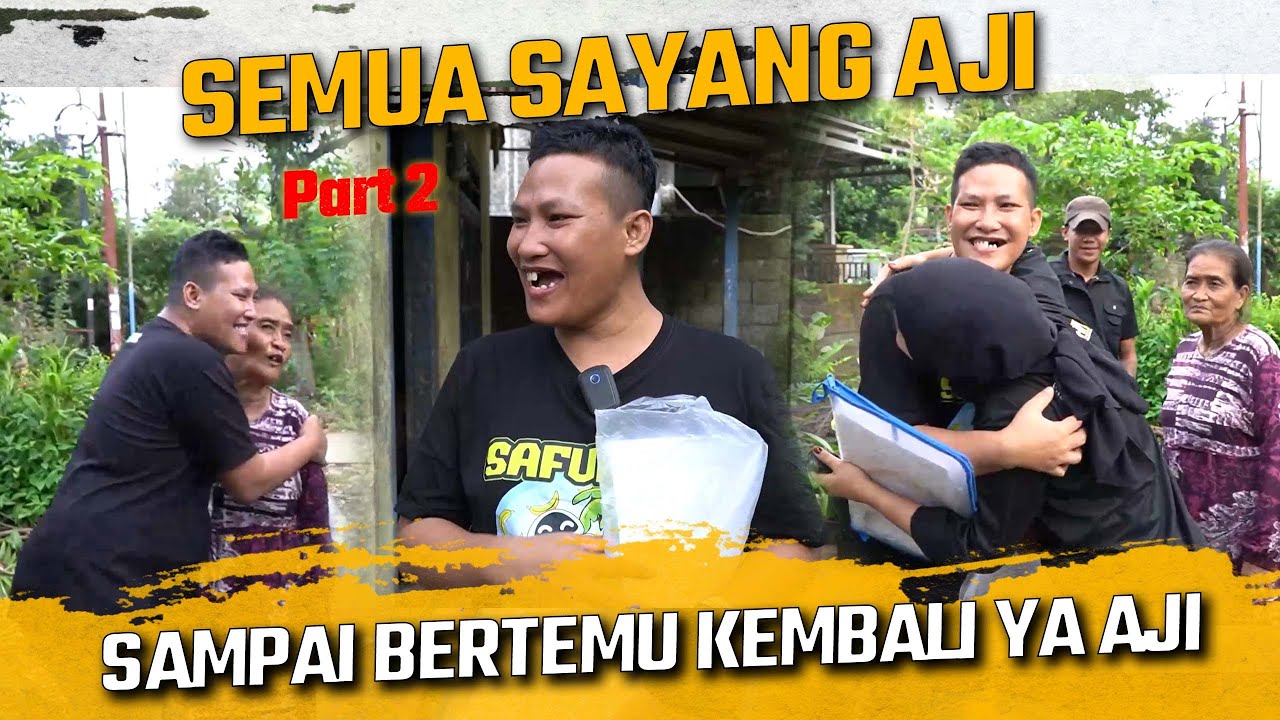 SEMUA SAYANG AJI !! SAMPAI BERTEMU KEMBALI YA AJI !!