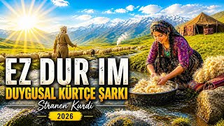 Ez Dur Im – Duygusal Kürtçe Şarkı / Stranen Kurdi / Kurdish Music 2026