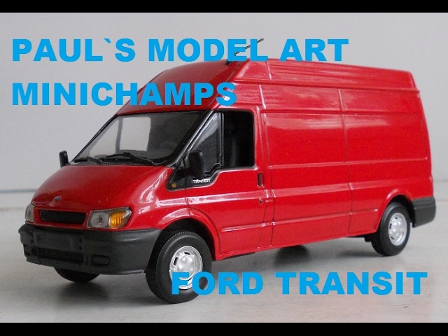 FORD TRANSIT MINICHAMPS - YouTube