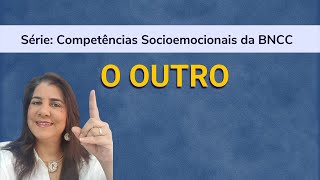 O OUTRO - COMPETÊNCIA SOCIOEMOCIONAL