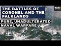 The Battles of Coronel and the Falklands: Pure, Unadulterated Naval Warfare