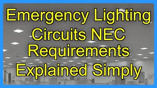 Emergency Lighting Circuits NEC Requirements Explained Simply